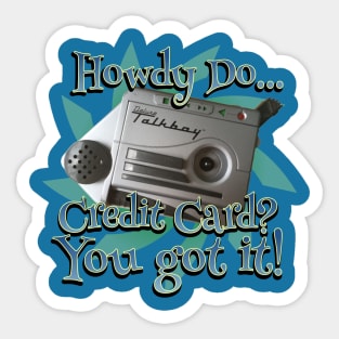 Credit Card?...You Got It! Sticker